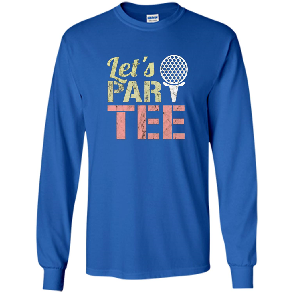 Funny Golf T-shirt Let's Par-Tee. Let's Party. Golf Joke Royal