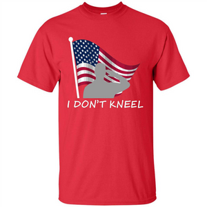 I Don't Kneel T-Shirt American Flag T-shirt