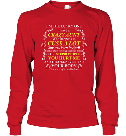 Im The Lucky One I Have A Crazy Aunt Auntie Shirt Long Sleeve T-Shirt Long Sleeve T-Shirt Red