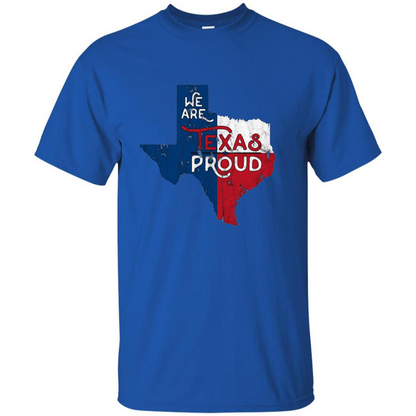 We Are Texas Proud T-Shirt Royal