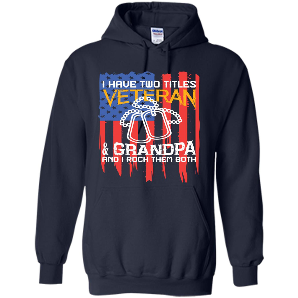 Military T-shirt I Have Two Titles Veteran and Grandpa T-shirt Navy