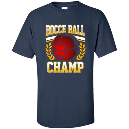 Bocce Ball Champ T-Shirt Bocce Ball Player Navy