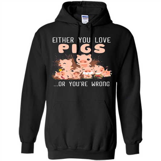 Either You Love Pigs Or You Wrong T-shirt Black