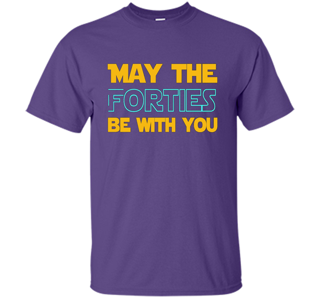 May The Forties Be With You 40th Birthday T-shirt Purple