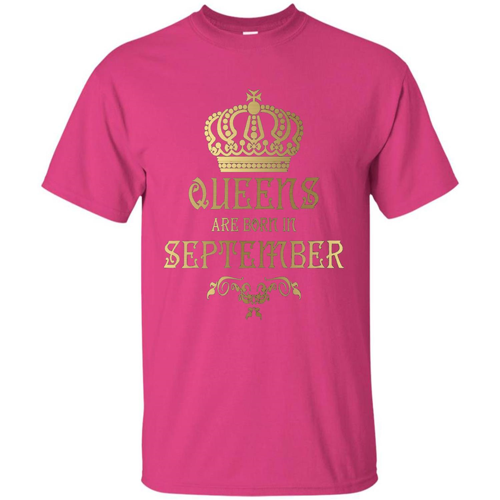 Queens Are Born In September T-shirt Birthday T-Shirt Heliconia