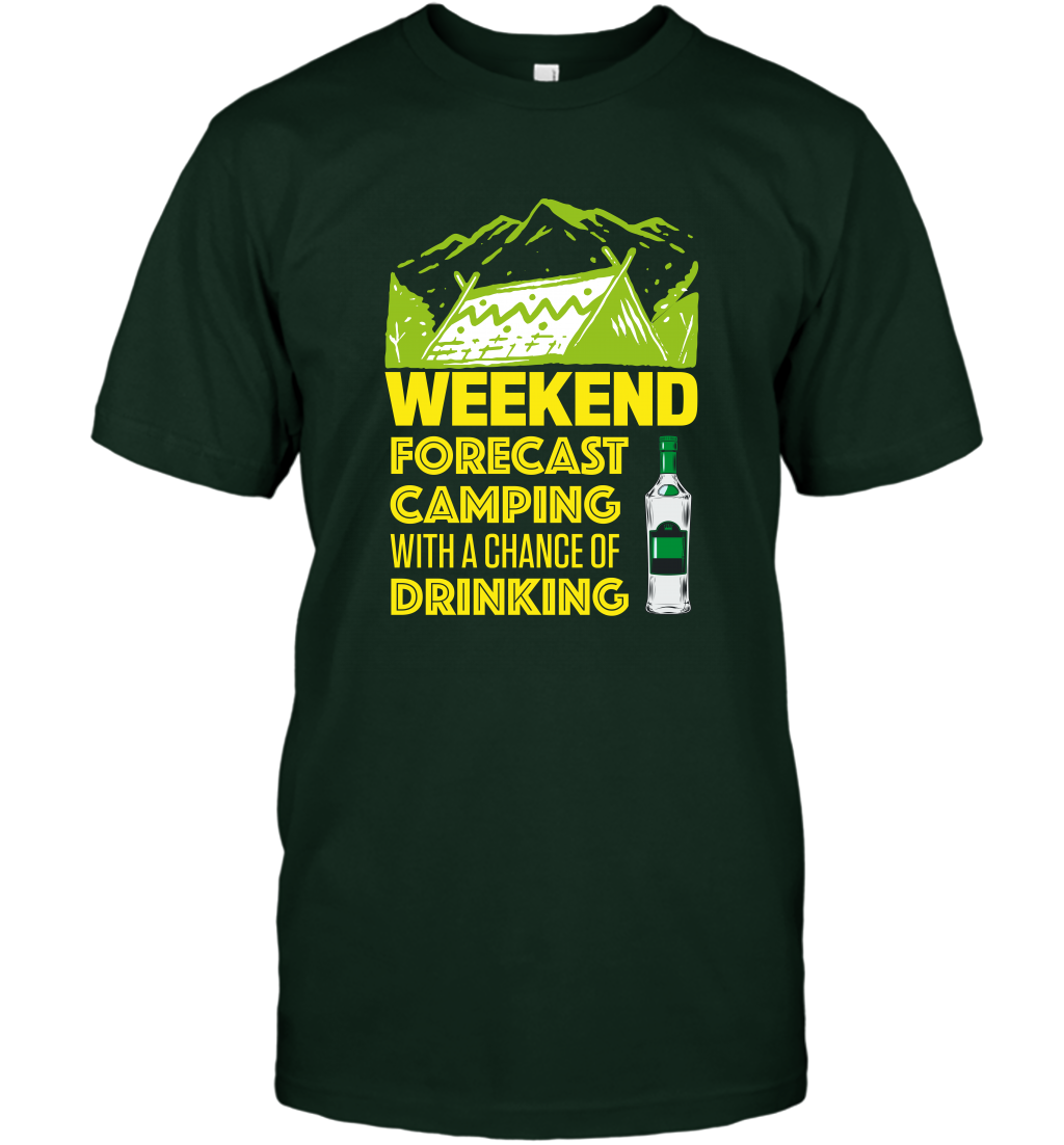 Weekend Forecast Camping With A Chance Of Drinking Shirt T-Shirt Forest Green