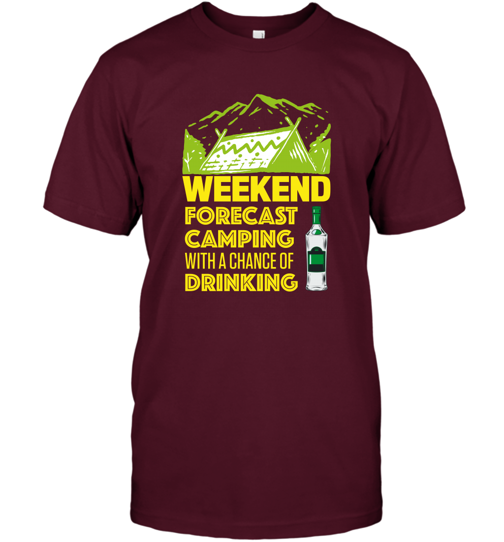 Weekend Forecast Camping With A Chance Of Drinking Shirt T-Shirt Maroon