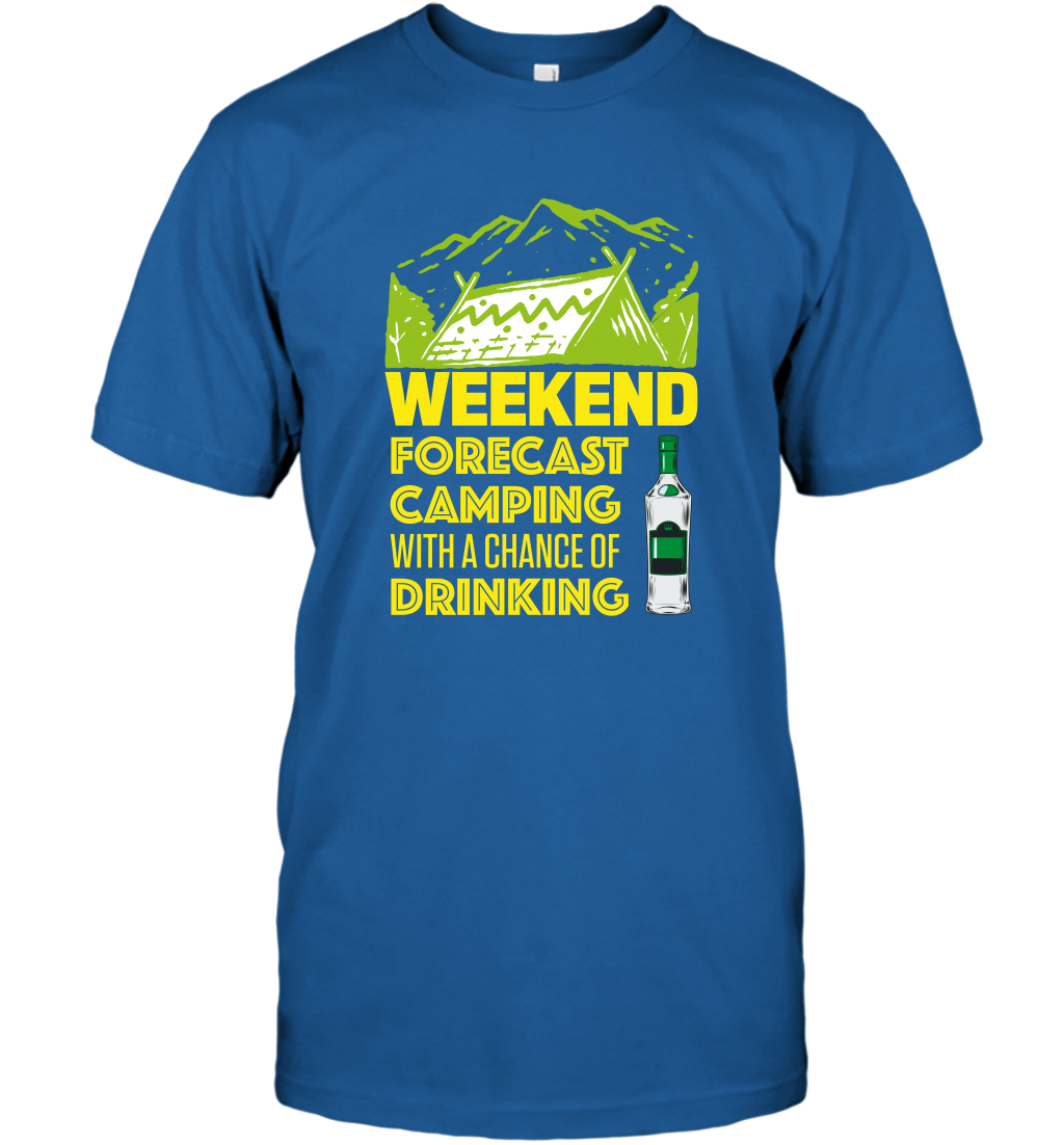 Weekend Forecast Camping With A Chance Of Drinking Shirt T-Shirt Royal