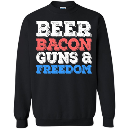 Beer Bacon Guns And Freedom T-Shirt Fourth of July Gift Black