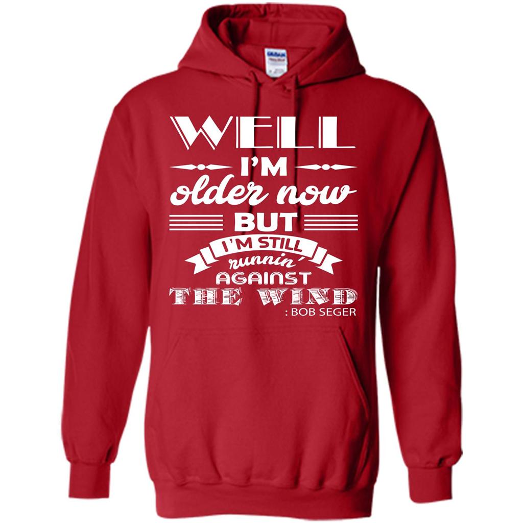 IŠ—Èm Older Now But IŠ—Èm Still RunninŠ—È Against The Wind T-shirt Red