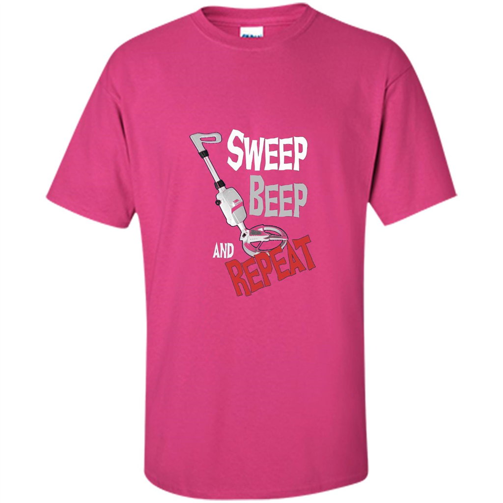 Metal Detector Gold Detecting Sweep Beep Repeat Funny T-shirt