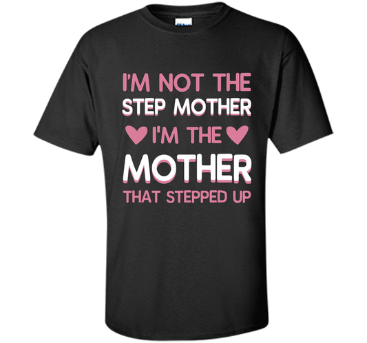 I'm Not The Step Mother T-shirt Black