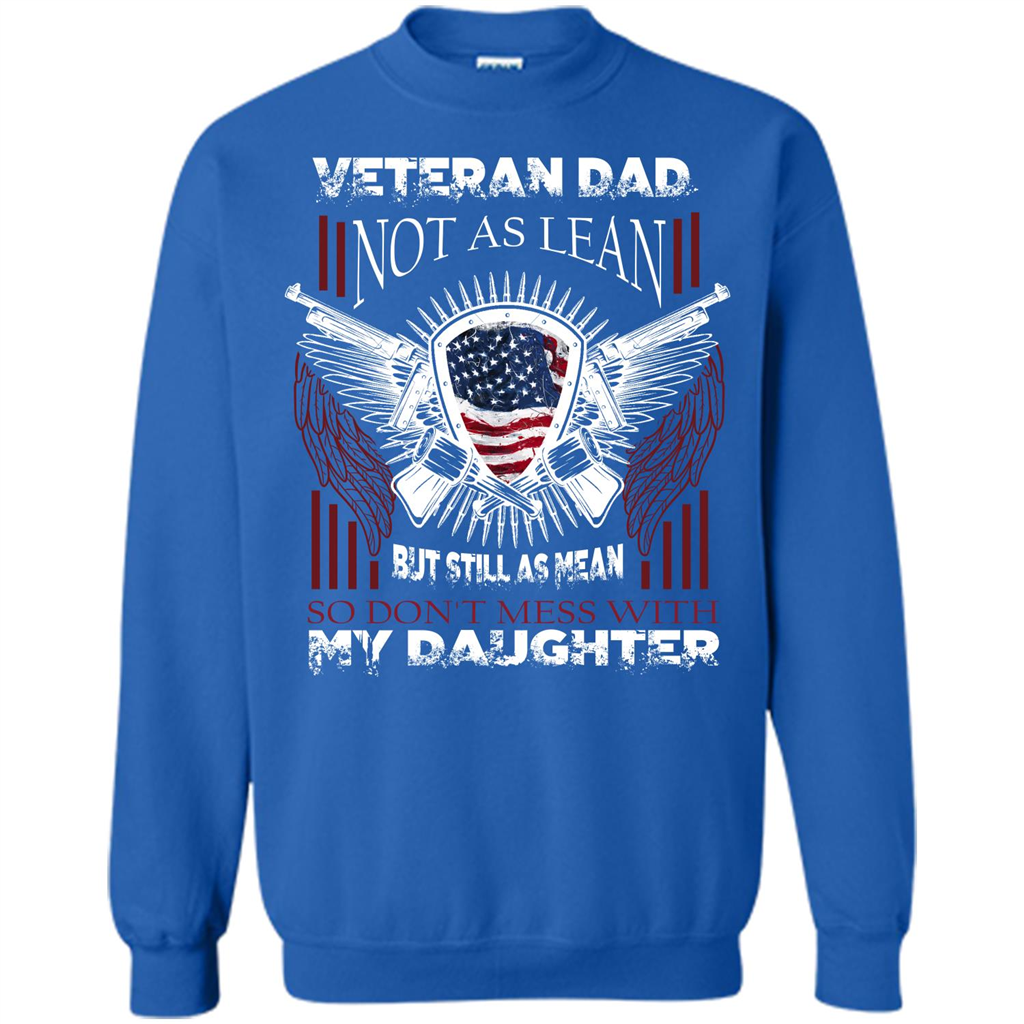 Veteran Dad T-shirt Don't Mess With My Daughter Royal