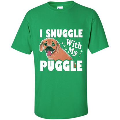 Puggle T-Shirt I Snuggle With My Puggle Irish Green