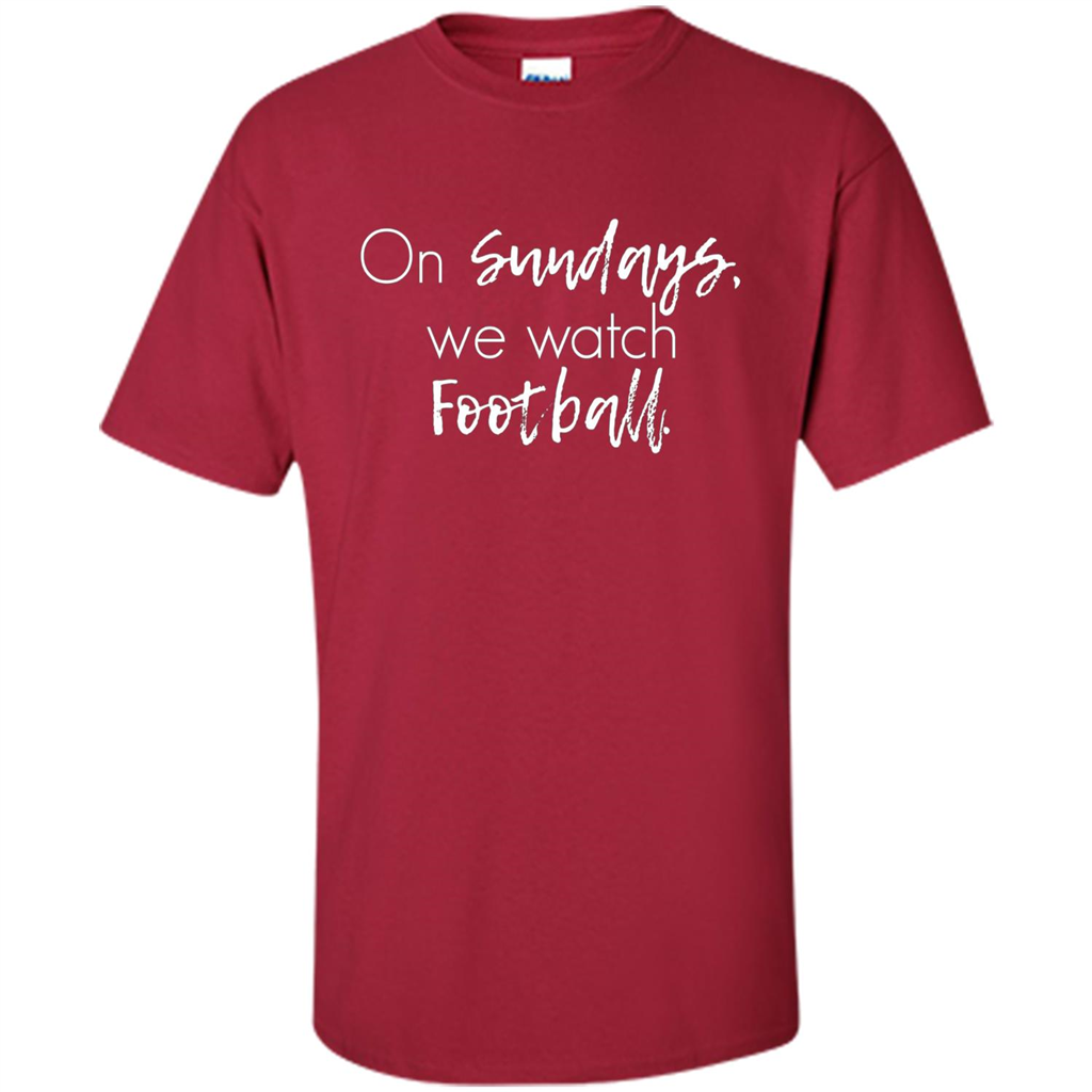 On Sundays We Watch Football T-shirt Ladies Football T-shirt Cardinal