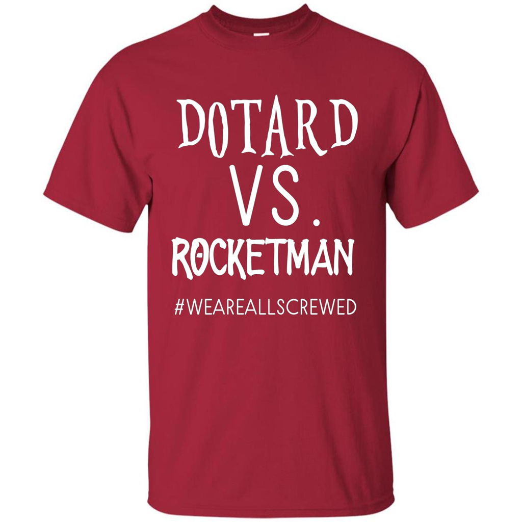 Rocketman Vs. The World Of DOTARD T-shirt Cardinal