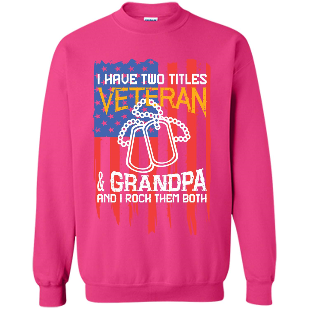 Military T-shirt I Have Two Titles Veteran and Grandpa T-shirt Heliconia