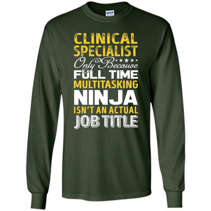 Clinical Specialist Is Not An Actual Job Title T-shirt Forest Green