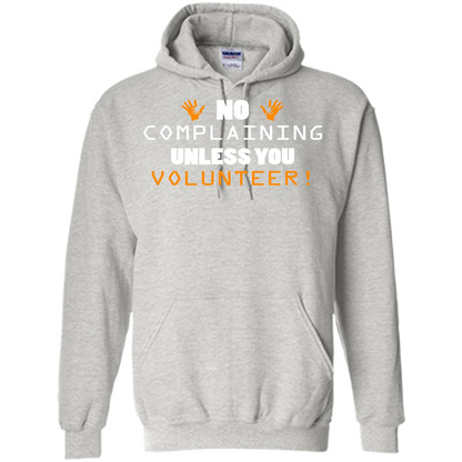 No Complaining Unless You Volunteer T-shirt Ash