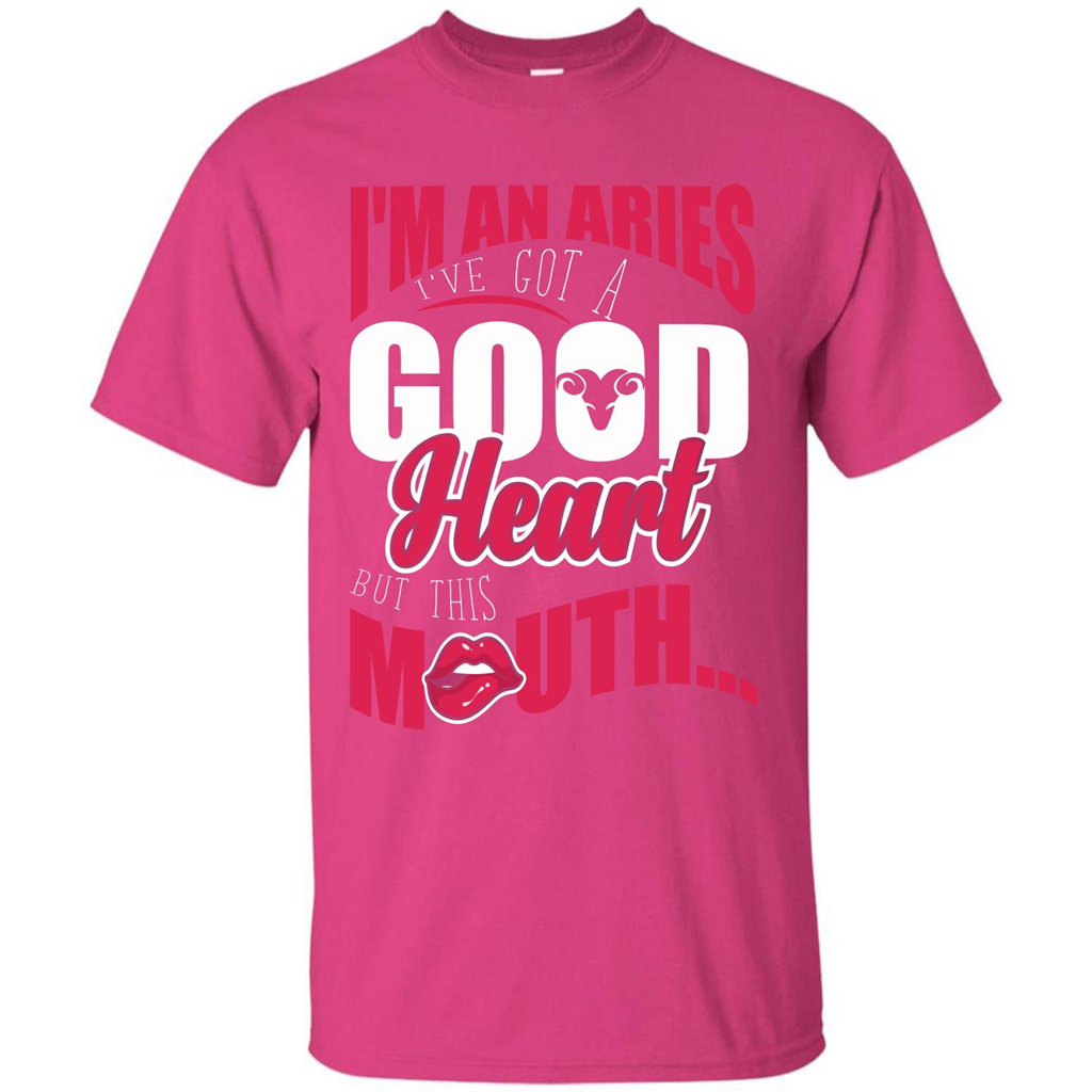 Aries T-shirt Im An Aries Ive Got A Good Heart