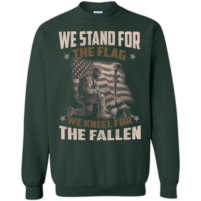 Military T-Shirt We Stand For The Flag We Kneel For The Fallen Forest Green