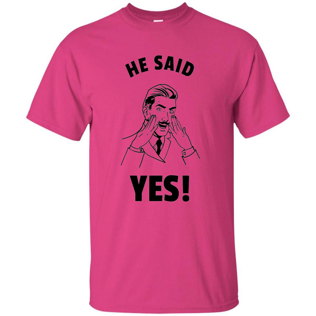 He Said Yes Funny Bachelor Party Grooms Engagement T-shirt Heliconia