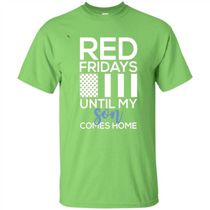 Red Fridays Until My Son Comes Come Military Support T-shirt