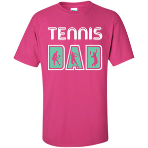 Tennis Lover T-shirt Tennis Dad