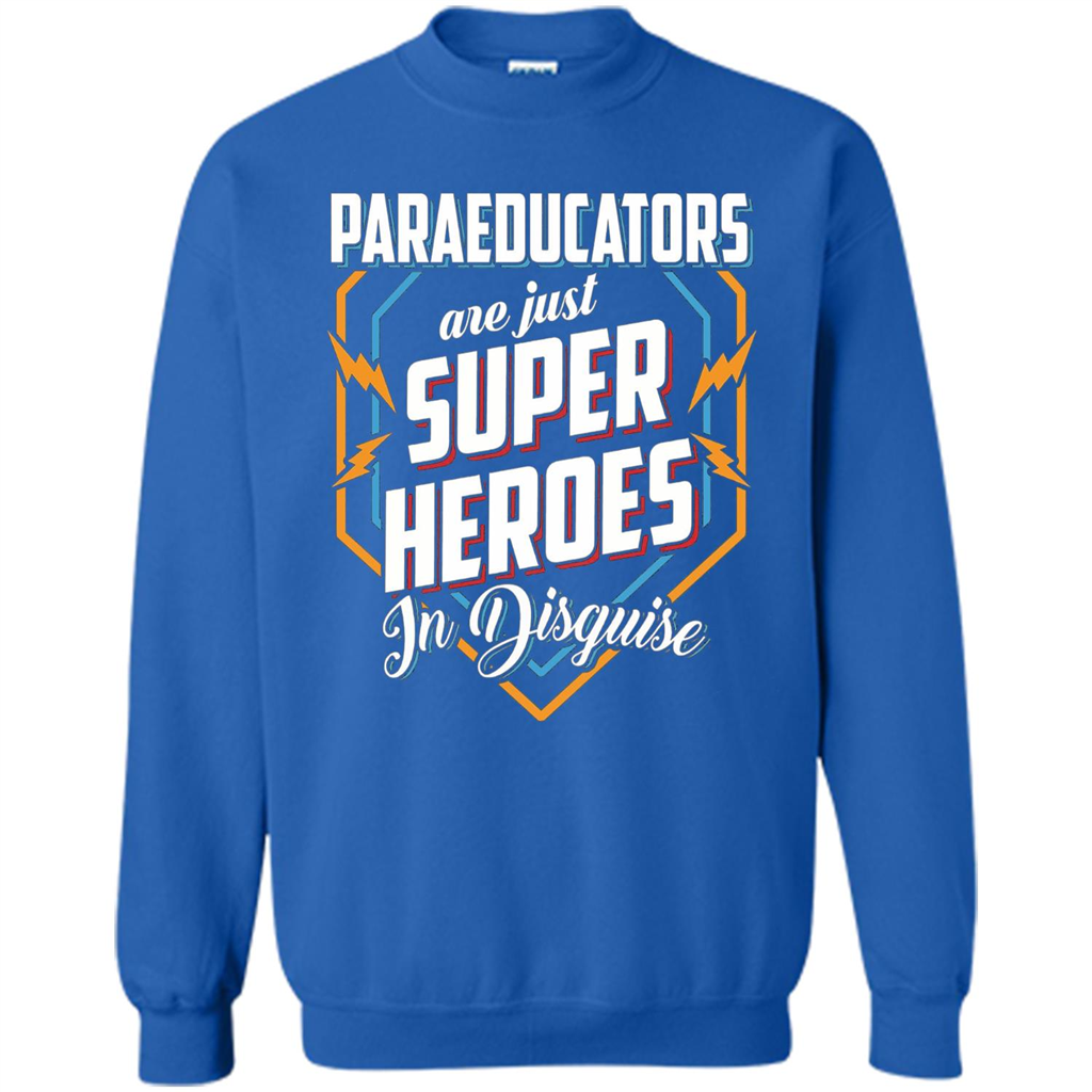 Paraeducators Are Super Heroes In Disguise T-shirt Royal