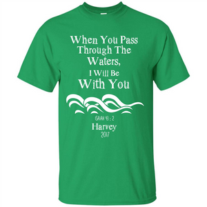 Christian T-shirt When You Pass Through The Waters I Will Be With You Isaiah