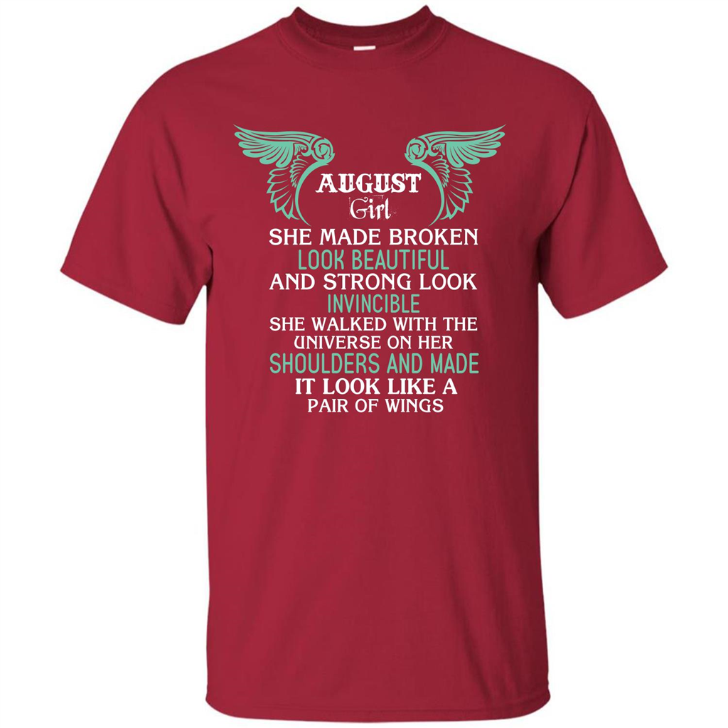 August Girl She Made Broken Look Beautiful T-shirt Cardinal