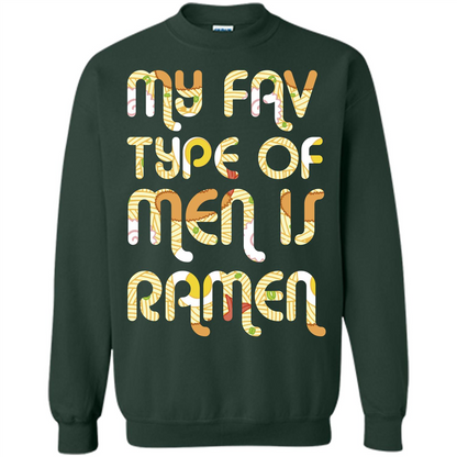 Ramen T-shirt My Fav Type Of Men Is Ramen T-shirt Forest Green