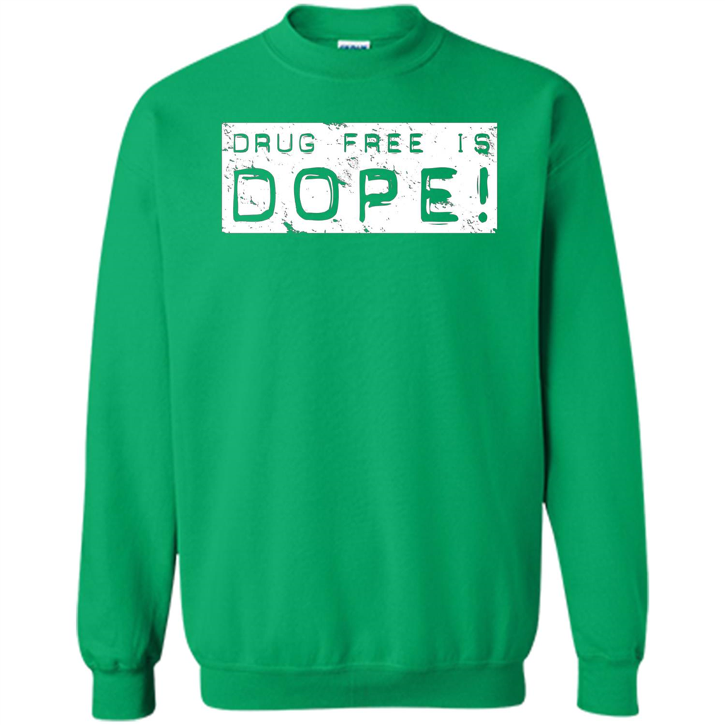 Drug Free Is Dope T-shirt Irish Green