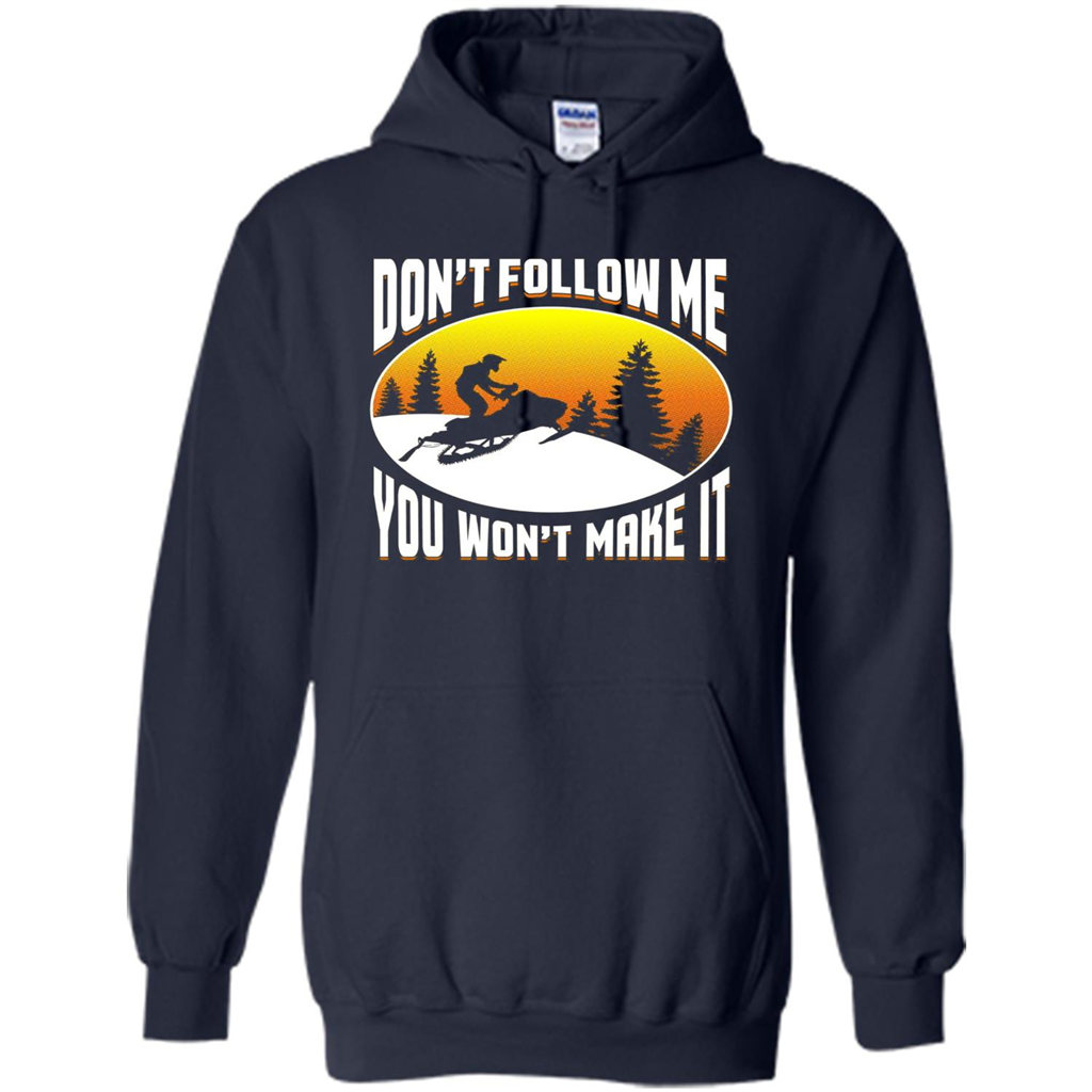 Funny Snowmobile - Don't Follow Me You Won't Make It T-Shirt Navy