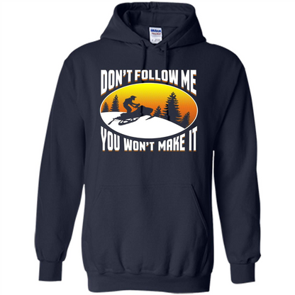 Funny Snowmobile - Don't Follow Me You Won't Make It T-Shirt Navy