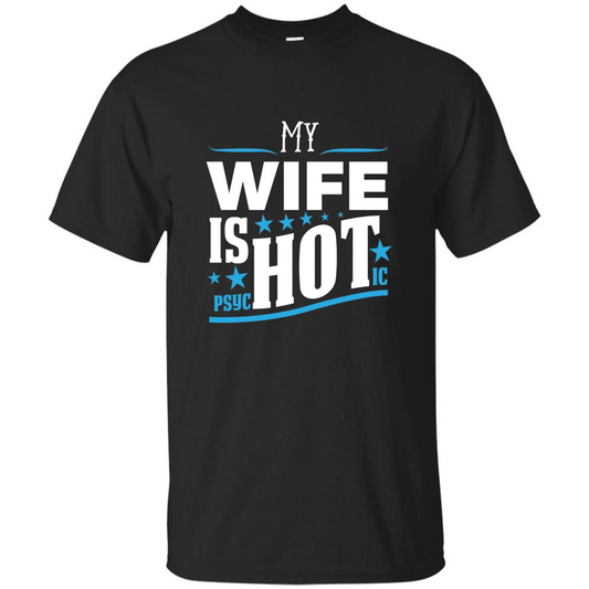 My Wife Is Psychotic T-Shirt Husband T-shirt Black