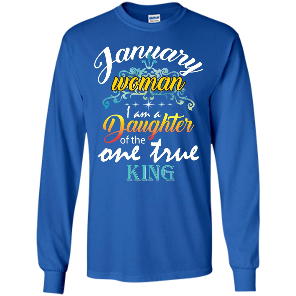 January Woman I Am A Daughter Of The One True King T-shirt Royal