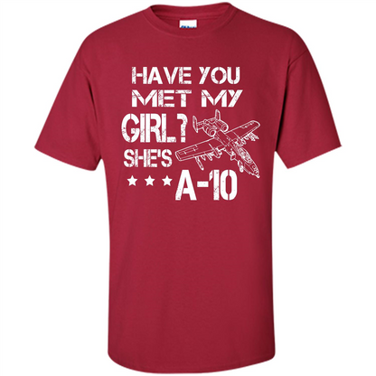 Have You Met My Girl She's A-10 T-shirt Cardinal