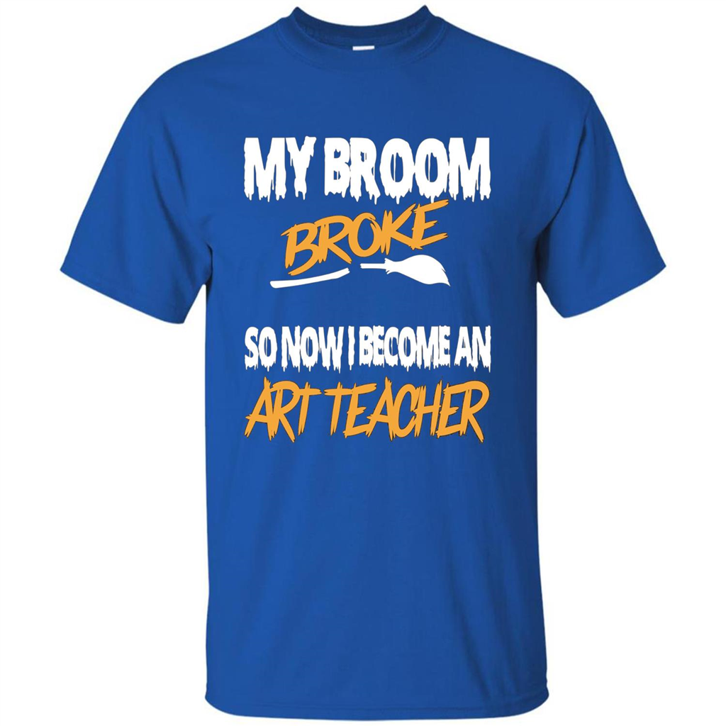Funny Halloween Art Teacher T-shirt Broom Broke Royal