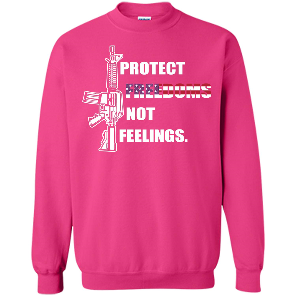 Military T-shirt Protect Freedoms Not Feelings