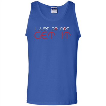 I Just Do Not Get It T-shirt Royal