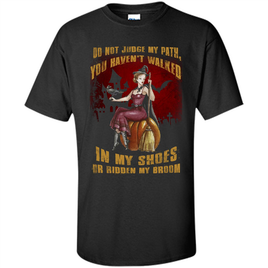 Do Not Judge My Path You Haven't Walked In My Shoes T-shirt Black