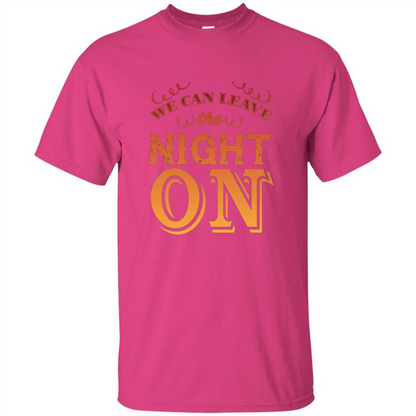 We Can Leave The Night On T-shirt Heliconia