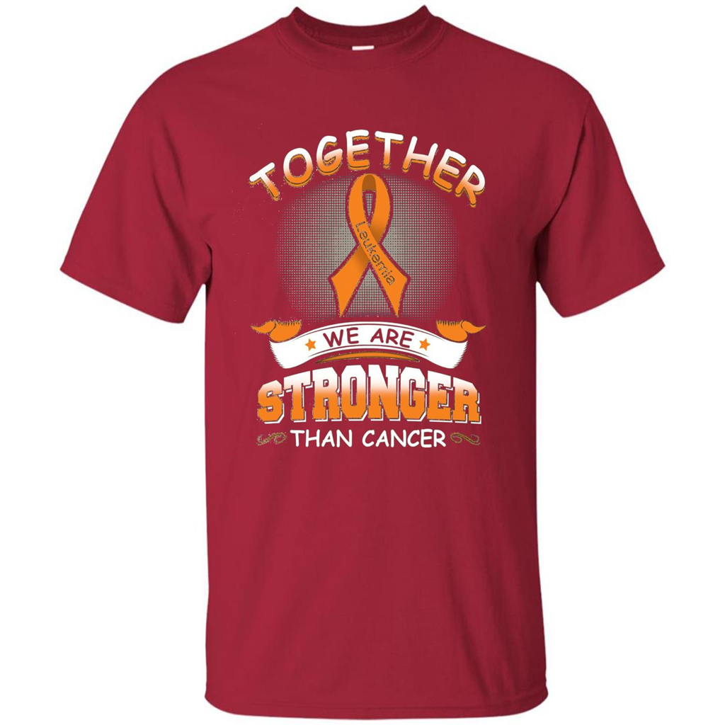 Leukemia Tshirt Together We Are Stronger Than Cancer Cardinal