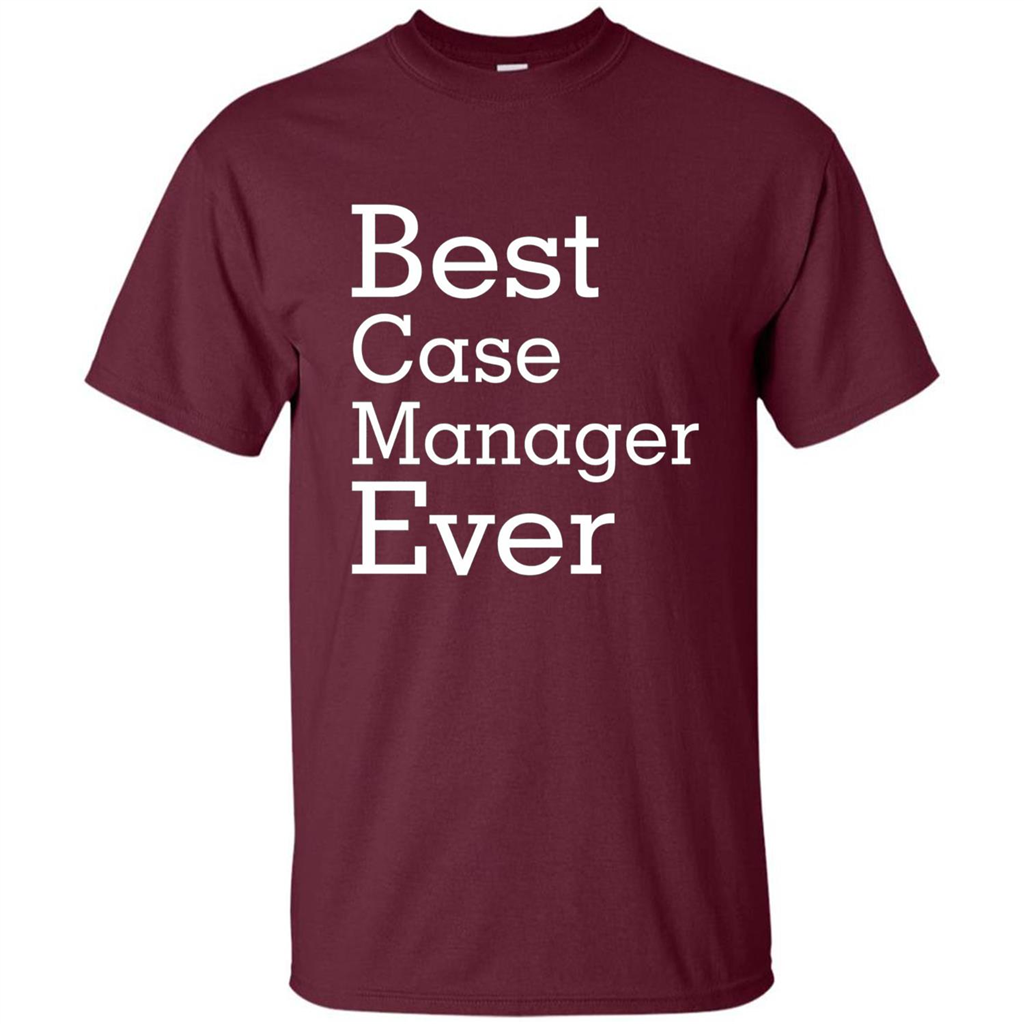 Best Case Manager Ever-Christmas Gift T-shirt Maroon