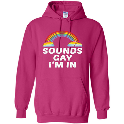 LGBT Pride T-shirt Sounds Gay I'm In Heliconia
