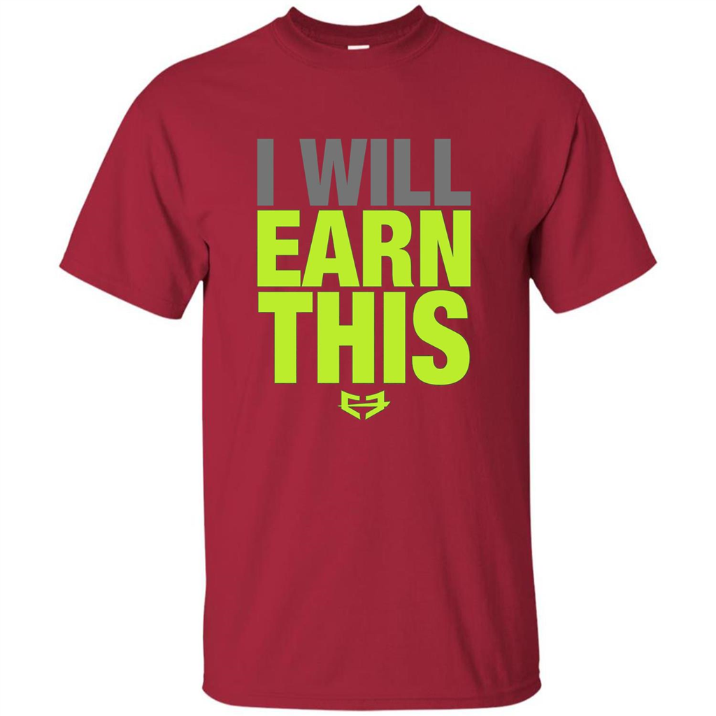 I Will Earn This T-shirt Cardinal