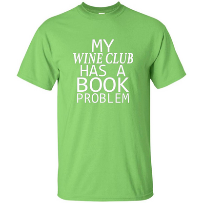 My Wine Club Has A Book Problem T-shirt Lime