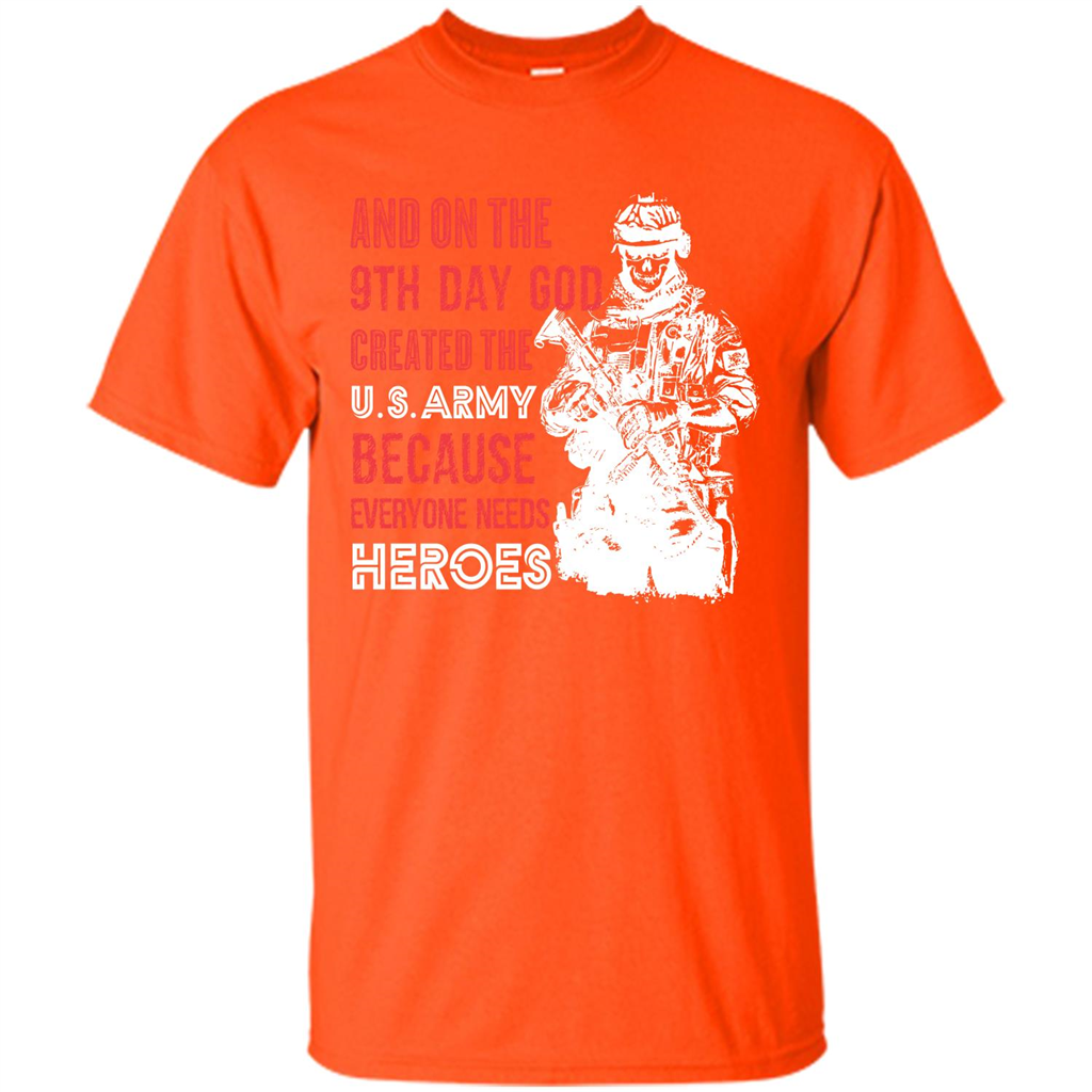 Military T-shirt And On The 9th Day God Created The U S Army Orange