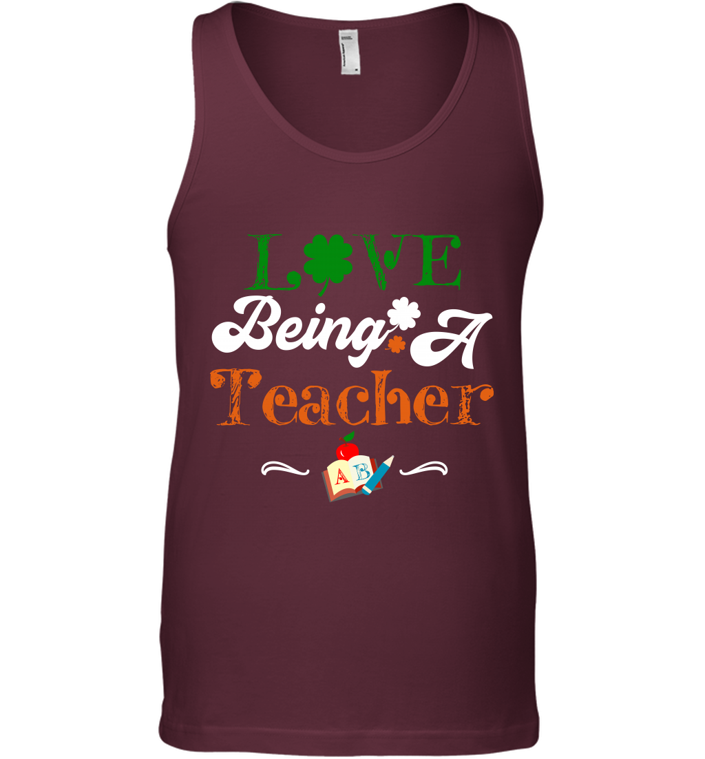 Love Being A Teacher Saint Patricks Day Shirt Tank Top Maroon